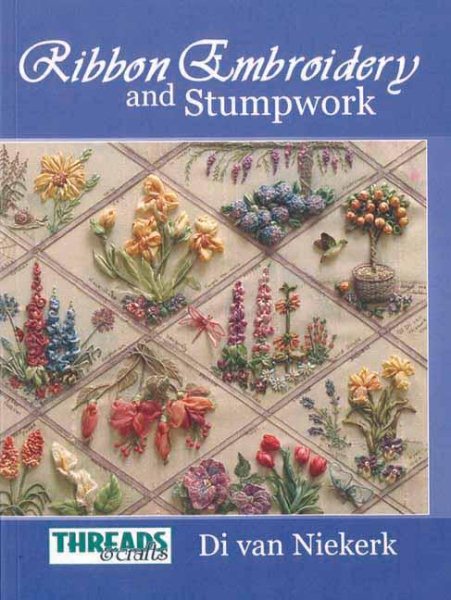 The Treads & Crafts book of Ribbon Embroidery and Stumpwork