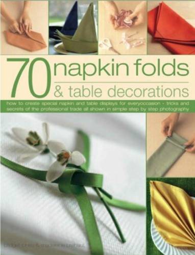 70 Napkin Folds & Table Decorations