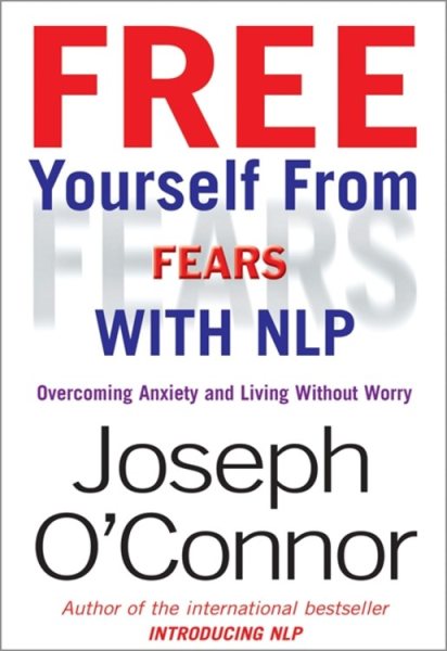 Free Yourself from Fears: How to Overcome Anxiety with NLP【金石堂、博客來熱銷】