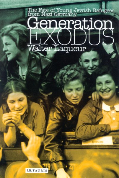 Generation Exodus: The Fate of Young Jewish Refugees from Nazi Germany