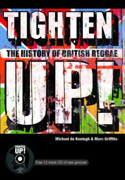 Tighten Up!: The History of Reggae in the UK