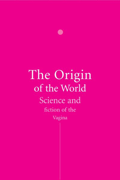 The Origin of the World: A History of the Vagina