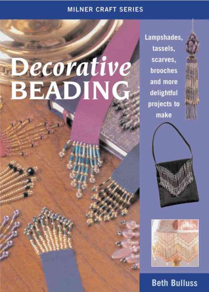 Decorative Beading: Lampshades, Tassels, Scarves, Brooches and More Delightful P【金石堂、博客來熱銷】