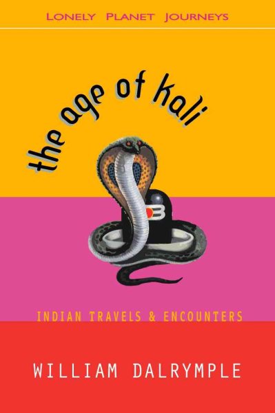 The Age of Kali: Indian Travels and Encounters (Lonely Planet Travel Literature【金石堂、博客來熱銷】