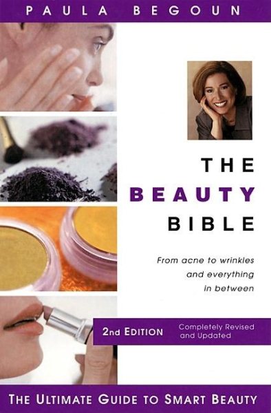 Beauty Bible: The Ultimate Guide to Smart Beauty