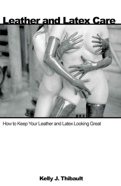 Leather and Latex Care: How to Keep Your Leather and Latex Looking Great