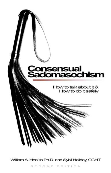 Consensual Sadomasochism: How To Talk About It And How To Do It Safely【金石堂、博客來熱銷】