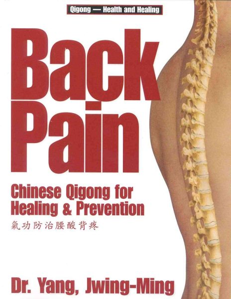 Back Pain: Chinese Qigong for Healing and Prevention