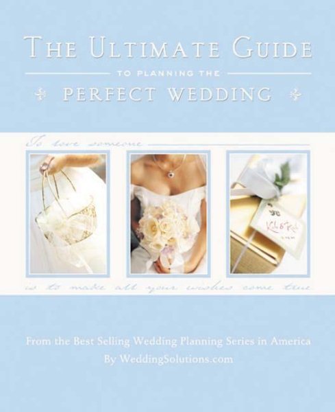 The Ultimate Guide to Planning the Perfect Wedding