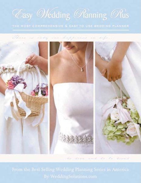Easy Wedding Planning Plus: The Most Comprehensive and Easy to Use Wedding Plann