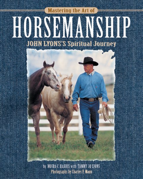 Mastering the Art of Horsemanship: John Lyons\