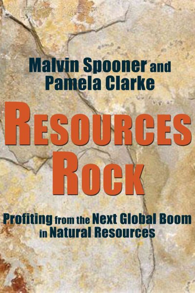 Resources Rock: Profiting From the Next Global Boom in Natural Resources