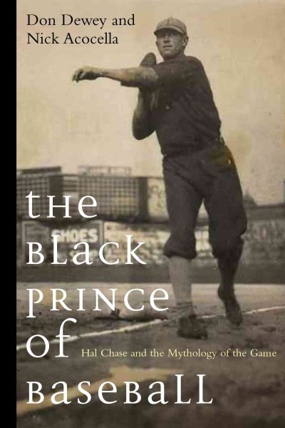 The Black Prince of Baseball: Hal Chase and the Mythology of the Game【金石堂、博客來熱銷】