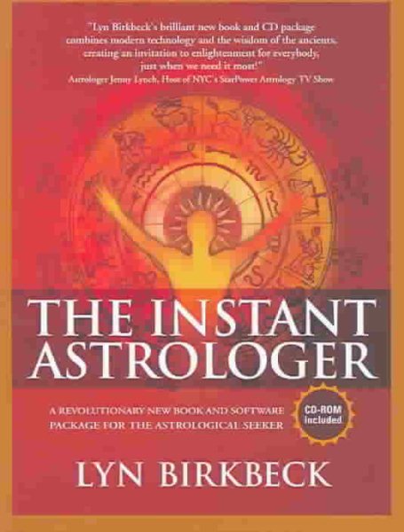 Instant Astrologer: A Revolutionary New Book and Software Package for the Astrol
