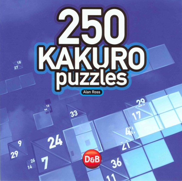 250 Kakuro Puzzles