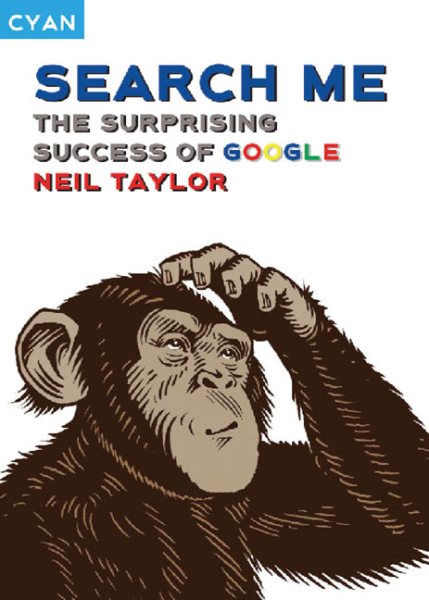 Search Me: The Surprising Success of Google【金石堂、博客來熱銷】