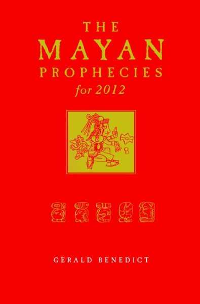 The Maya Prophecies for 2012