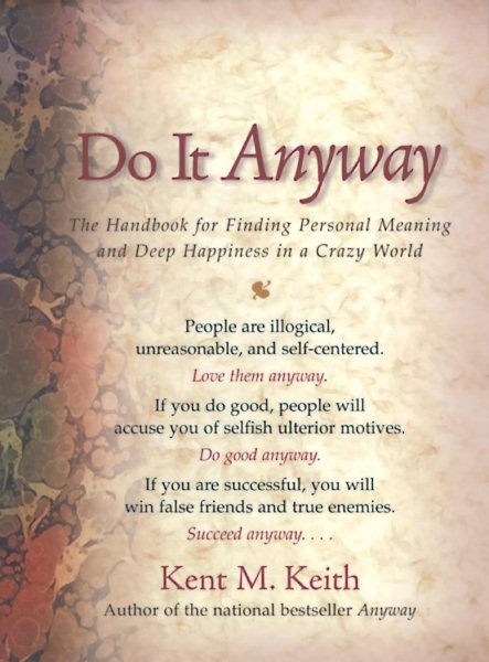 Do It Anyway: The Handbook for Personal Meaning and Deep Happiness in a Crazy Wo