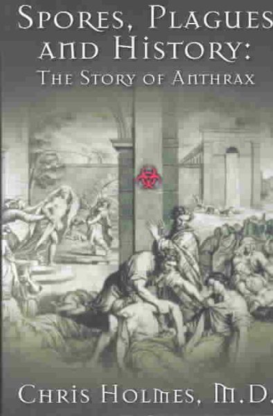 Spores, Plagues and History: The Story of Anthrax