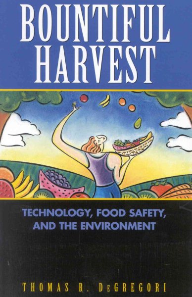 Bountiful Harvest: Technology, Food Safety, and the Environment