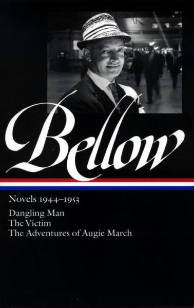 Saul Bellow: Novels, 1944-1953