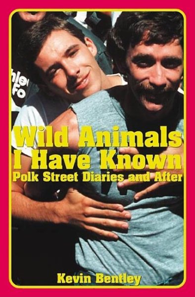 Wild Animals I Have Known: Polk Street Diaries and After