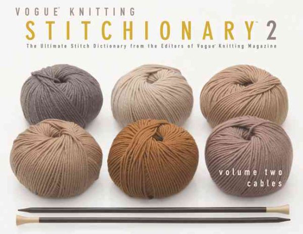 The Vogue Knitting Stitchionary Cables