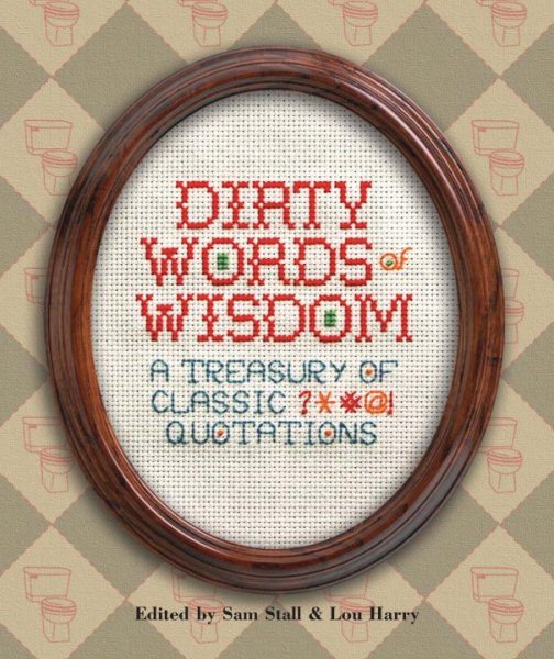 Dirty Words of Wisdom: A Treasury of Classic ?*#@! Quotations【金石堂、博客來熱銷】