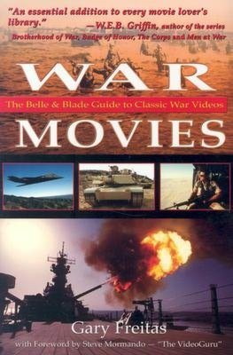 War Movies: The Belle & Blade Guide to Classic War Videos