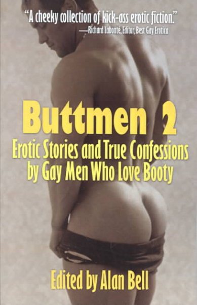 Buttmen 2: Erotic Stories and True Confessions by Gay Men Who Love Booty
