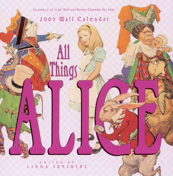 All Things Alice: 2005 Wall Calendar