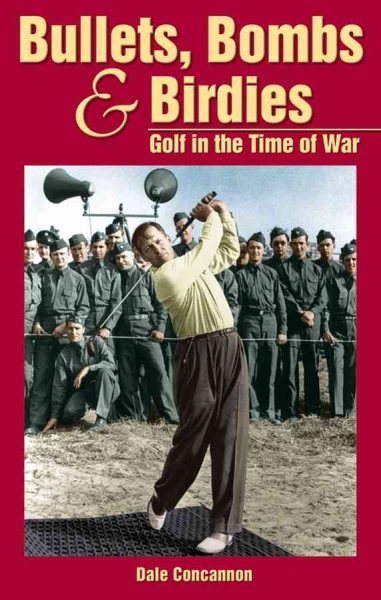 Bullets, Bombs and Birdies: Golf in the Time of War