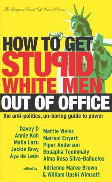 How to Get Stupid White Men Out of Office: A Road Trip to Power