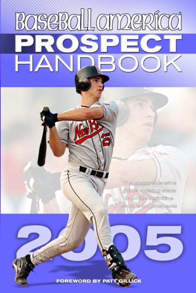 Baseball America 2005 Prospect Handbook: The Comprehensive Guide to Rising Stars【金石堂、博客來熱銷】
