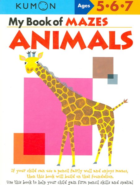 My Book of Mazes: Animals: Ages 5-6-7 (Kumon Workbooks)