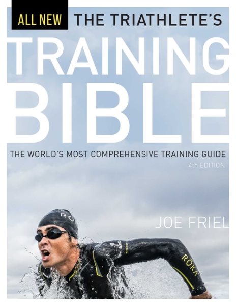 The Triathlete`s Training Bible