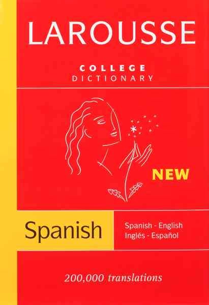 Larousse College Dictionary Spanish-English/English-Spanish