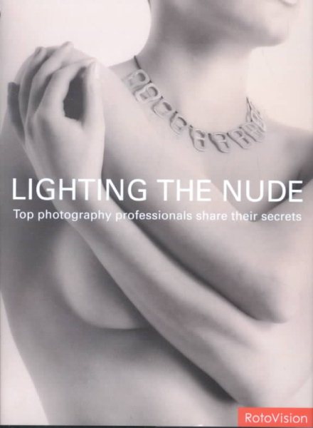 Lighting the Nude: Top Photography Professionasl Share their Secrets