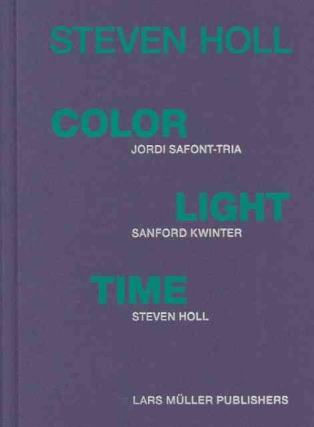 Steven Holl ?Color, Light, Time