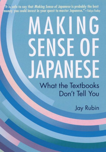 Making Sense of Japanese: What the Textbooks Don\