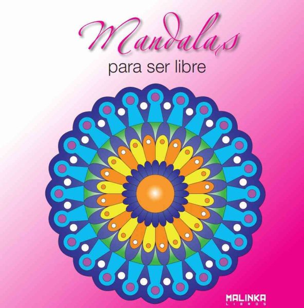 Mandalas para ser Libre / Mandalas for Free