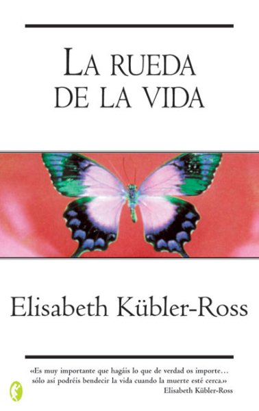 La Rueda De La Vida / The Wheel of Life: A Memoir of Living and Dying