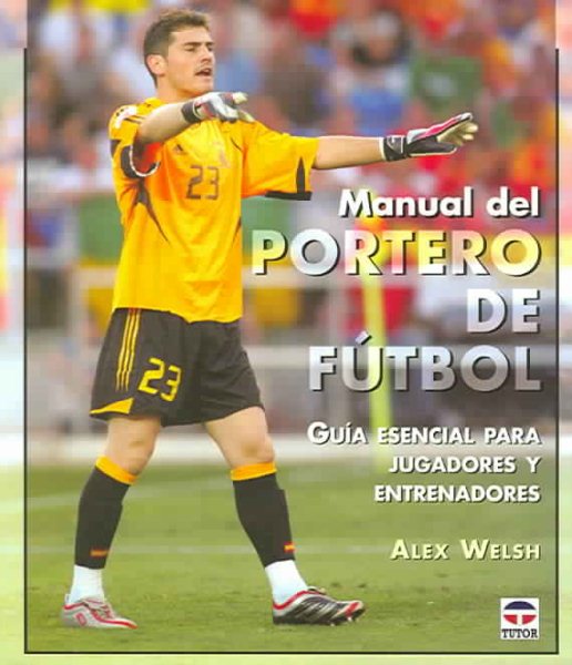 Manual Del Portero De Futbol / The Soccer Goalkeeping Handbook【金石堂、博客來熱銷】