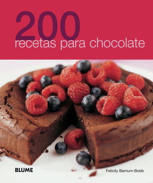 200 recetas para chocolate / 200 Chocolate Recipes
