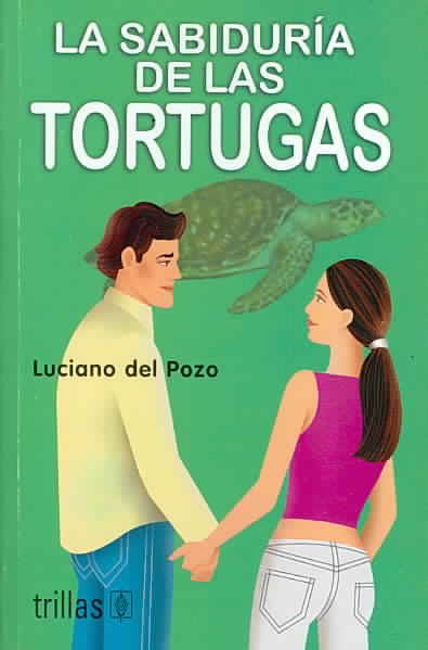 La Sabiduria De Las Tortugas / The Turtles Wisdom