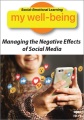 Social-Emotional Learning, My Well-Being - Managing the Negative Effects of Social Media [videorecording].