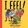 I Feel!: A Book of Emotions