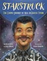 Starstruck : the cosmic journey of Neil deGrasse Tyson