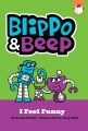 Blippo and Beep : I feel funny