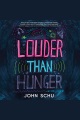 Louder Than Hunger [electronic resource]